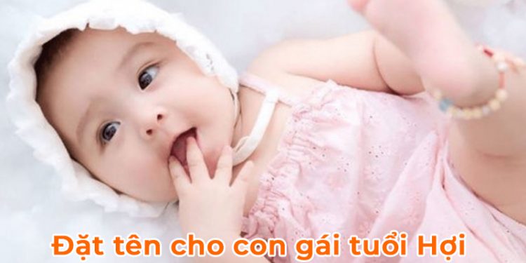 Đặt tên cho con gái tuổi hợi