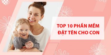Top 10 phần mềm chấm điểm đặt tên con miễn phí hay nhất