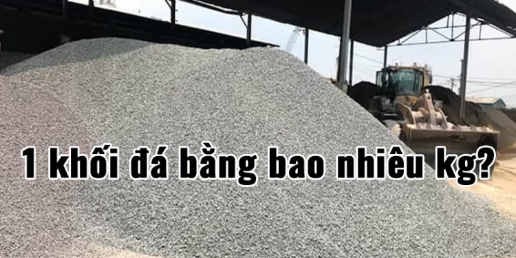 1 khối đá bằng bao nhiêu kg? Công thức tính chi tiết nhất