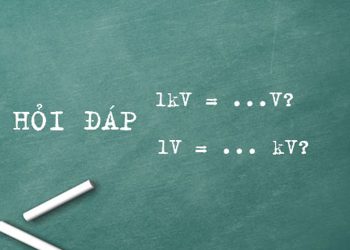1 Kilovolt (1kV) Bằng Bao Nhiêu Volt (V) - Bảng quy đổi Kv ra MV, V uV, mV