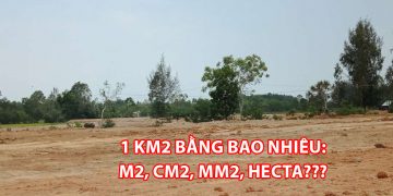1 km2 bằng bao nhiêu m2, cm2, mm2, bao nhiêu hecta?