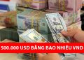 500.000 đô la Mỹ bằng bao nhiêu tiền Việt Nam