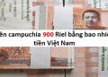 Tiền Campuchia 900 Bằng Bao Nhiêu Tiền Việt, 1 Riel Bằng Bao Nhiêu Tiền Việt Nam