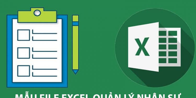 Biểu mẫu nhân sự Excel, File Nhân Sự Excel, Chia Sẻ file quản lý nhân sự bằng Excel