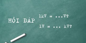 1 Kilovolt (1kV) Bằng Bao Nhiêu Volt (V) - Bảng quy đổi Kv ra MV, V uV, mV